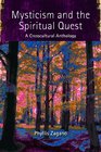 Mysticism and the Spiritual Quest A Crosscultural Anthology