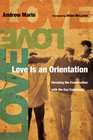 Love Is an Orientation Elevating the Conversation With the Gay Community