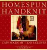 Homespun Handknit: Caps, Socks, Mittens  Gloves