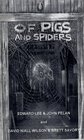 Of Pigs and Spiders