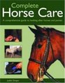 Complete Horse Care A Comprehensive Guide to Looking after Horses and Ponies