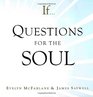 If  Questions for the Soul