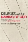 Deleuze and the Naming of God PostSecularism and the Future of Immanence