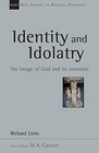 Identity and Idolatry The Image of God and Its Inversion