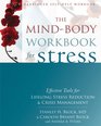 MindBody Workbook for Stress Effective Tools for Lifelong Stress Reduction and Crisis Management
