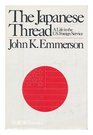 The Japanese Thread A life in the US Foreign Service