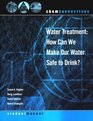 Water Treatment How Can We Make Our Water Safe to Drink Second Edition Student Manual