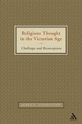 Religious Thought in the Victorian Age Challenges And Reconceptions