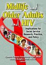 Midlife And Older Adults And HIV Implications For Social Services Research Practice And Policy