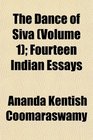 The Dance of Siva  Fourteen Indian Essays