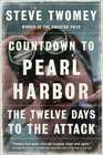 Countdown to Pearl Harbor The Twelve Days to the Attack