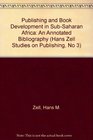 Publishing and Book Development in SubSaharan Africa An Annotated Bibliography