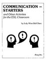 Communication Starters and Other Activities for the Esl Classroom