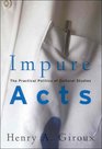 Impure Acts  The Practical Politics of Cultural Studies