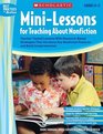 MiniLessons for Teaching About Nonfiction TeacherTested Lessons With ResearchBased Strategies That Introduce Key Nonfiction Features and Build Comprehension