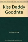 Kiss Daddy Goodnte