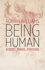 Being Human Bodies Minds Persons