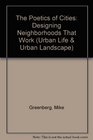 POETICS OF CITIES DESIGNING NEIGHBORHOODS THAT WORK