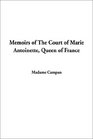 Memoirs of the Court of Marie Antoinette Queen of France