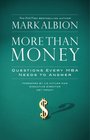 More Than Money Questions Every MBA Needs to Answer Redefining Risk and Reward for a Life of Purpose