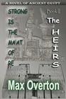 Strong is the Ma'at of Re Book 2 The Heirs A Novel of Ancient Egypt