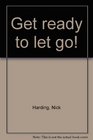 Get ready to let go