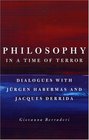 Philosophy in a Time of Terror  Dialogues with Jurgen Habermas and Jacques Derrida