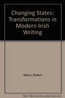 Changing States Transformations in Modern Irish Writing