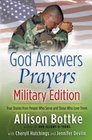 God Answers PrayersMilitary Edition True Stories from People Who Serve and Those Who Love Them