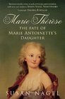 MarieTherese The Fate of Marie Antoinette's Daughter