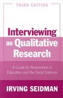 Interviewing As Qualitative Research: A Guide for Researchers in Education And the Social Sciences