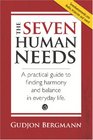 The Seven Human Needs A practical guide to finding ha and balance in everyday life