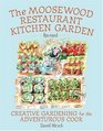 The Moosewood Restaurant Kitchen Garden Creative Gardening For The Adventurous Cook