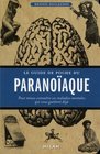 Le guide de poche du paranoiaque  Pour mieux connaitre ces maladies mentales qui vous guettent dj