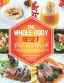 WHOLE BODY RESET DIET COOKBOOK: Your Weight-Loss Plan to Boost Your Metabolism, for a Flat Belly and Optimum Health at Midlife and Beyond; with Easy Recipes for 365 Days and a 28-Day Smart Meal Plan