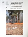 Measuring soil and tree temperatures during prescribed fires with thermocouple probes