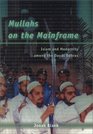 Mullahs on the Mainframe  Islam and Modernity Among the Daudi Bohras