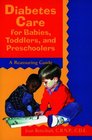 Diabetes Care for Babies Toddlers and Preschoolers A Reassuring Guide