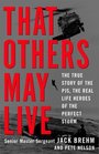 That Others May Live  The True Story of the PJs the Real Life Heroes of the Perfect Storm