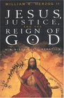 Jesus Justice and the Reign of God A Ministry of Liberation