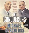 The Conquerors: Roosevelt, Truman and the Destruction of Hitler's Germany, 1941-1945