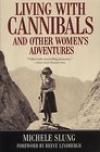 Living with Cannibals and Other Women's Adventures