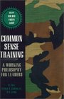 Common Sense Training  A Working Philosophy for Leaders
