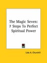 The Magic Seven 7 Steps To Perfect Spiritual Power