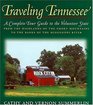 Traveling Tennessee  A Complete Tour Guide to the Volunteer State from the Highlands of the Smoky Mountains to the Banks of the Mississippi River