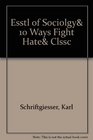 Esstl of Sociolgy 10 Ways Fight Hate Clssc