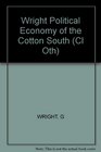Wright Political Economy of the Cotton South