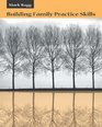 Building Family Practice Skills Methods Strategies and Tools
