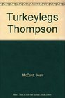 Turkeylegs Thompson