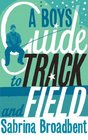 A Boy's Guide to Track and Field